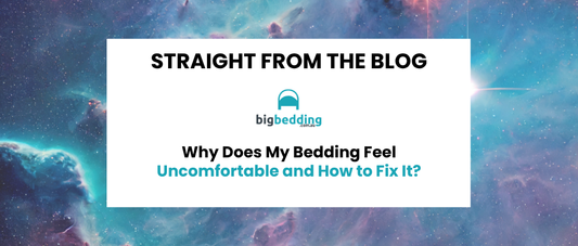 Why Does My Bedding Feel Uncomfortable