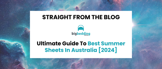 Ultimate Guide To Best Summer Sheets In Australia [2024]