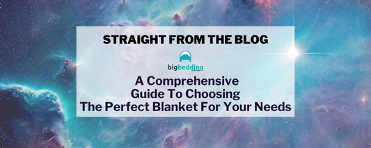 A Comprehensive Guide To Choosing The Perfect Blanket For Your Needs