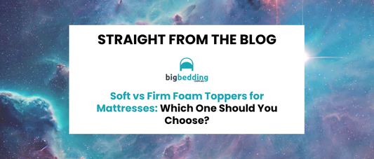 Soft vs Firm Foam Toppers for Mattresses